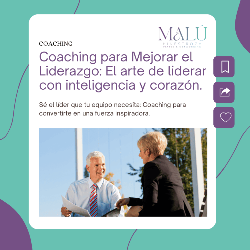 Coaching para Mejorar el Liderazgo: El arte de liderar con inteligencia y corazón
