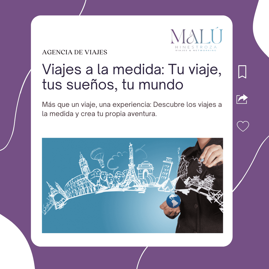 Viajes a la medida Tu viaje, tus sueños, tu mundo