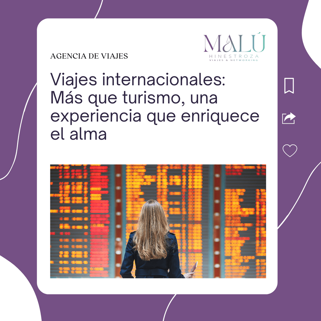 Viajes internacionales - mas que turismo una experiencia que enriquece el alma